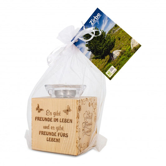 Teelichthalter aus Zirbenholz Es gibt Freunde im Leben ...