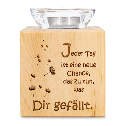 Teelichthalter aus Zirbenholz Jeder Tag ist eine neue Chance ...